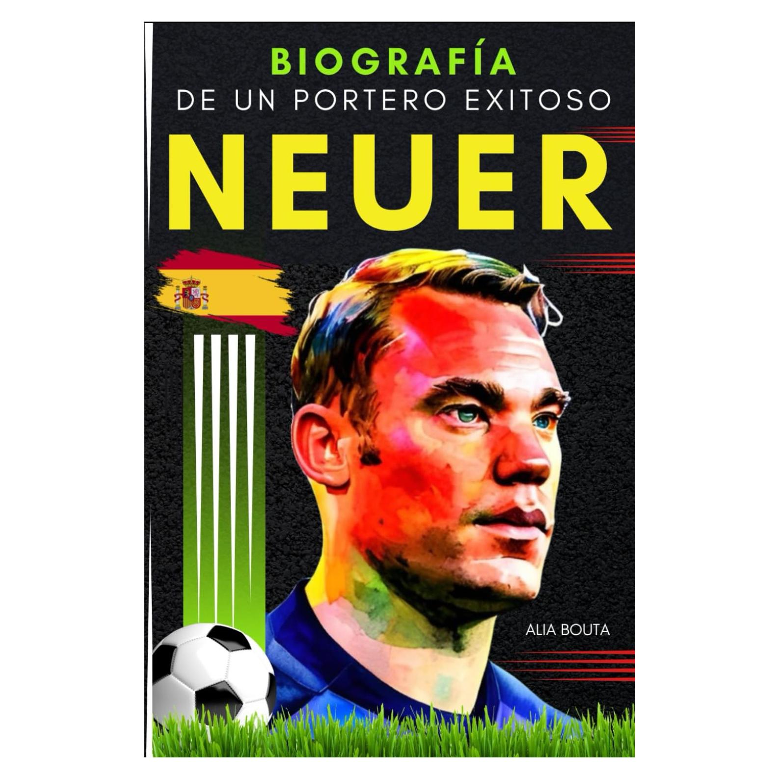 Neuer: Biografía de un portero exitoso (Spanish Edition)