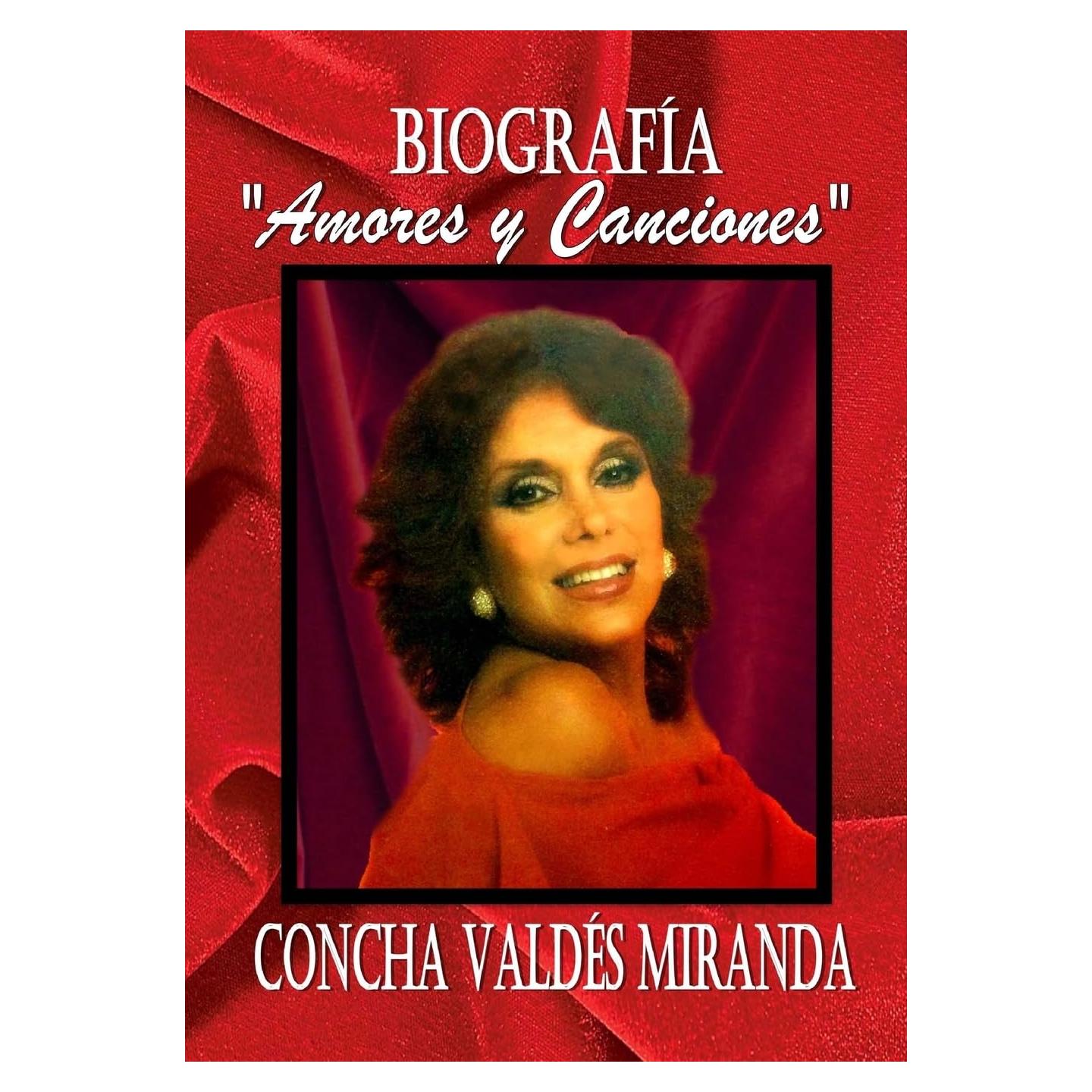 Biografía "Amores y Canciones": de Concha Valdes Miranda (Spanish Edition)