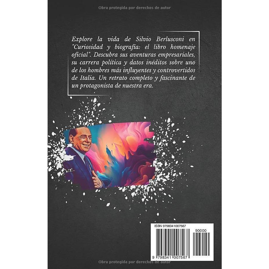 Curiosidad y biografía: el libro homenaje oficial a Silvio Berlusconi (Spanish Edition)