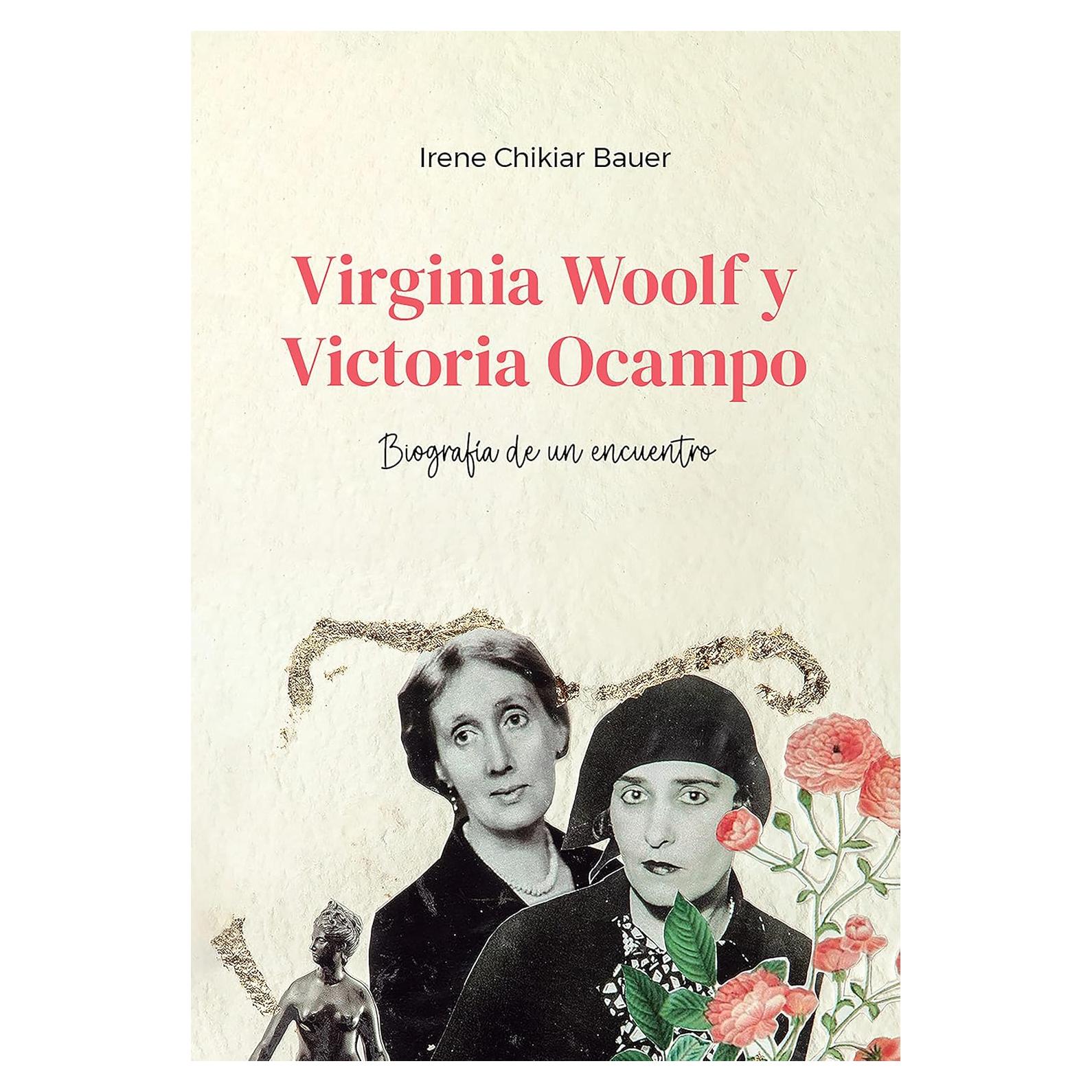 Biografía de Virginia Woolf y Victoria Ocampo - Editorial El Ateneo