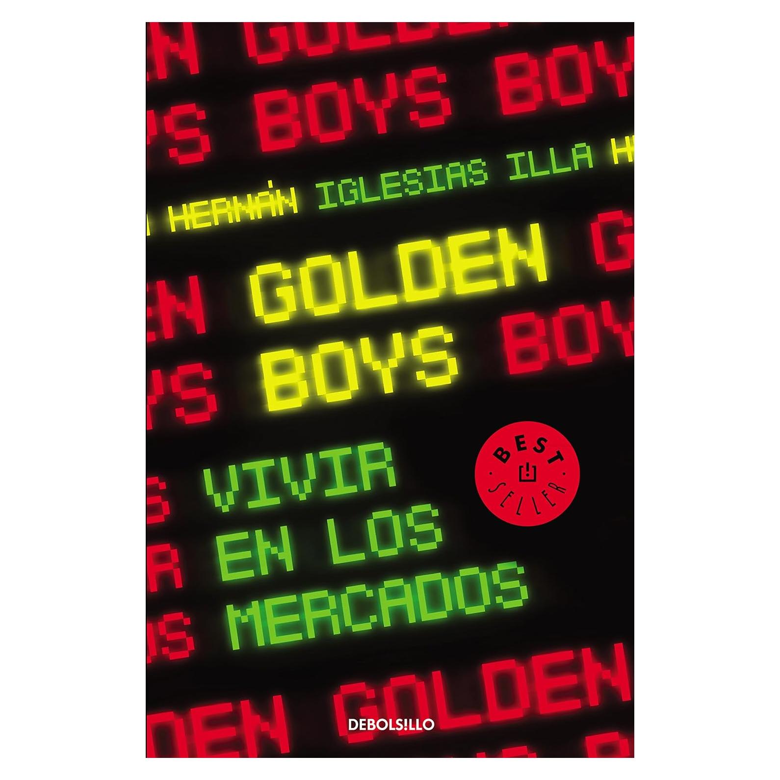 Golden Boys: Vivir en los Mercados - DEBOLS!LLO - 326 Páginas