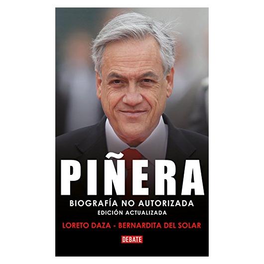 Biografía Piñera Actualizada - Editorial DEBATE 329 Páginas