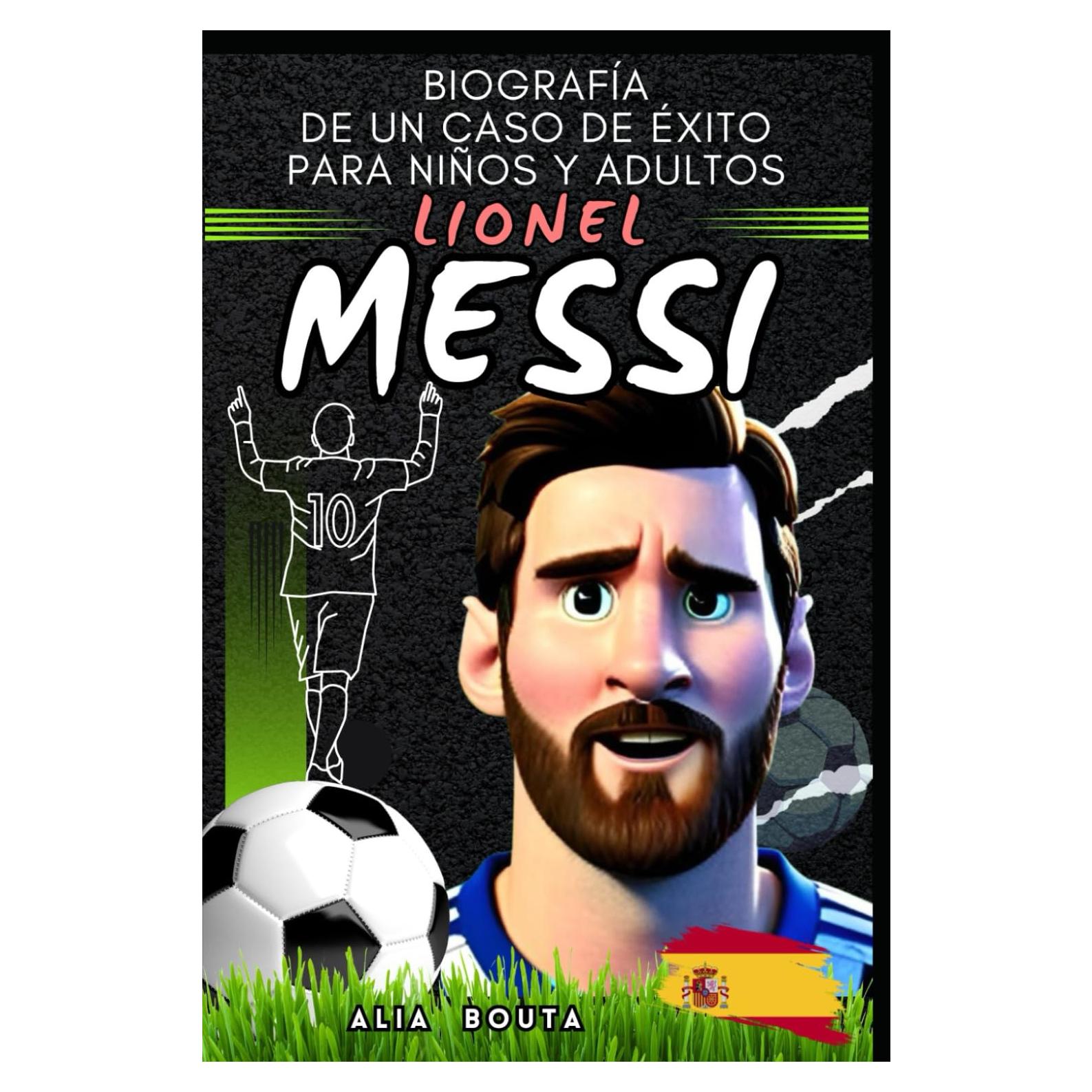 Lionel Messi: Biografía de un caso de éxito para niños y adultos (Pequeños Casos de Éxito en Español) (Spanish Edition)
