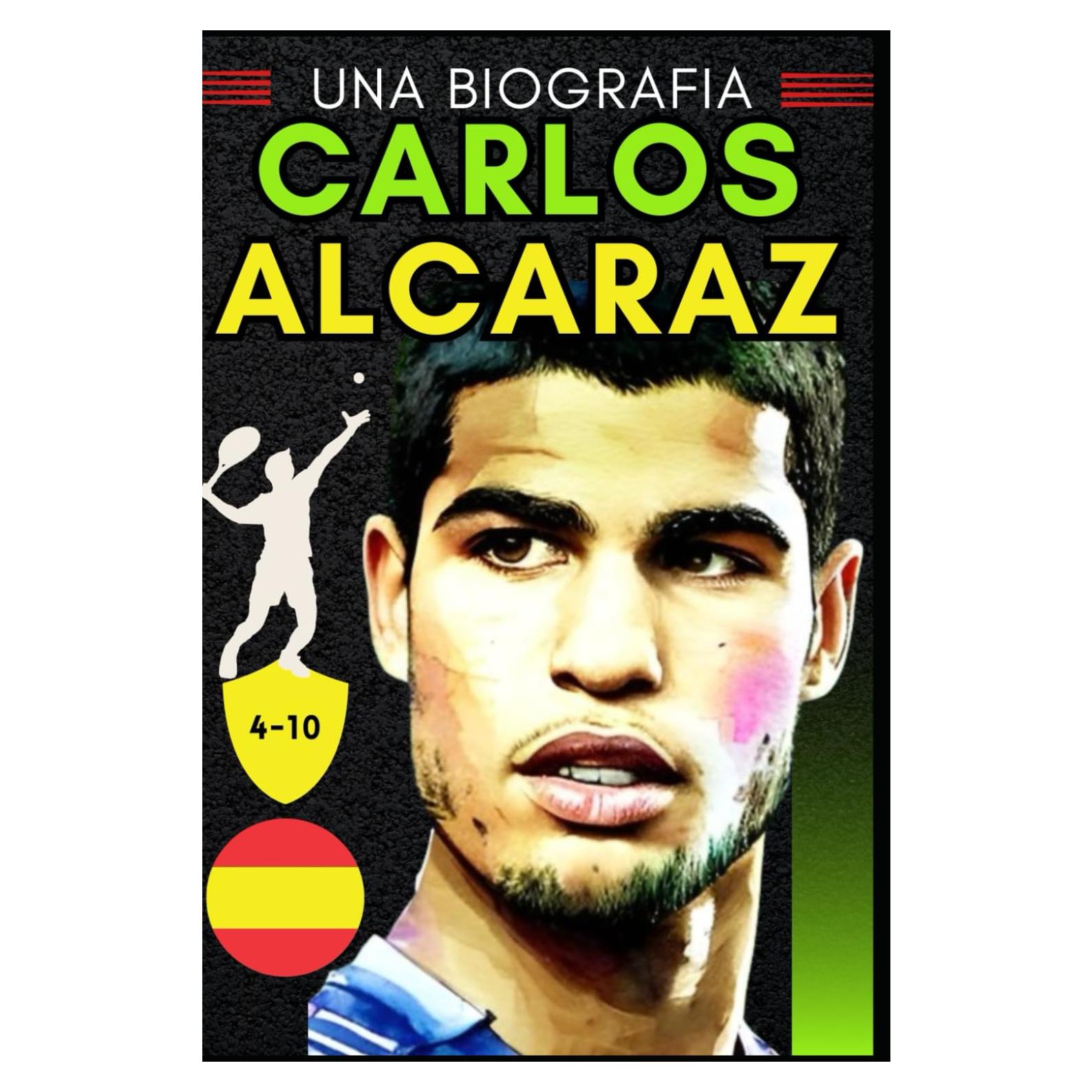 Carlos Alcaraz: Una biografia (Spanish Edition)