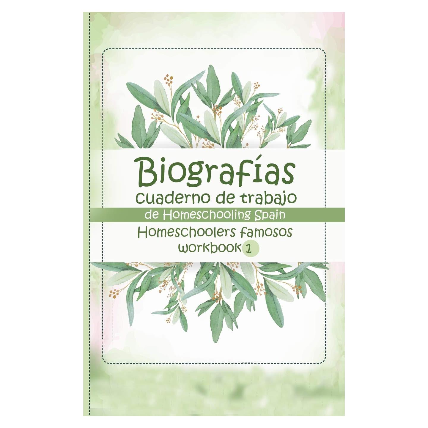 Biografías, cuaderno de trabajo de Homeschooling Spain: 25 homeschoolers famosos (Spanish Edition)