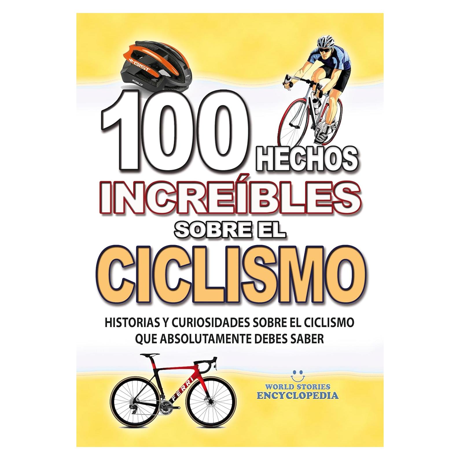 100 Hechos Increíbles sobre Ciclismo - Edición en Español