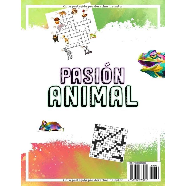 PASIÓN ANIMAL - Enigma para Niños y Adultos: Acertijos, Crucigramas, Anagramas y muchas otras Actividades para Amantes de los Animales (HECHOS INCREÍBLES Y CURIOSIDADES) (Spanish Edition)