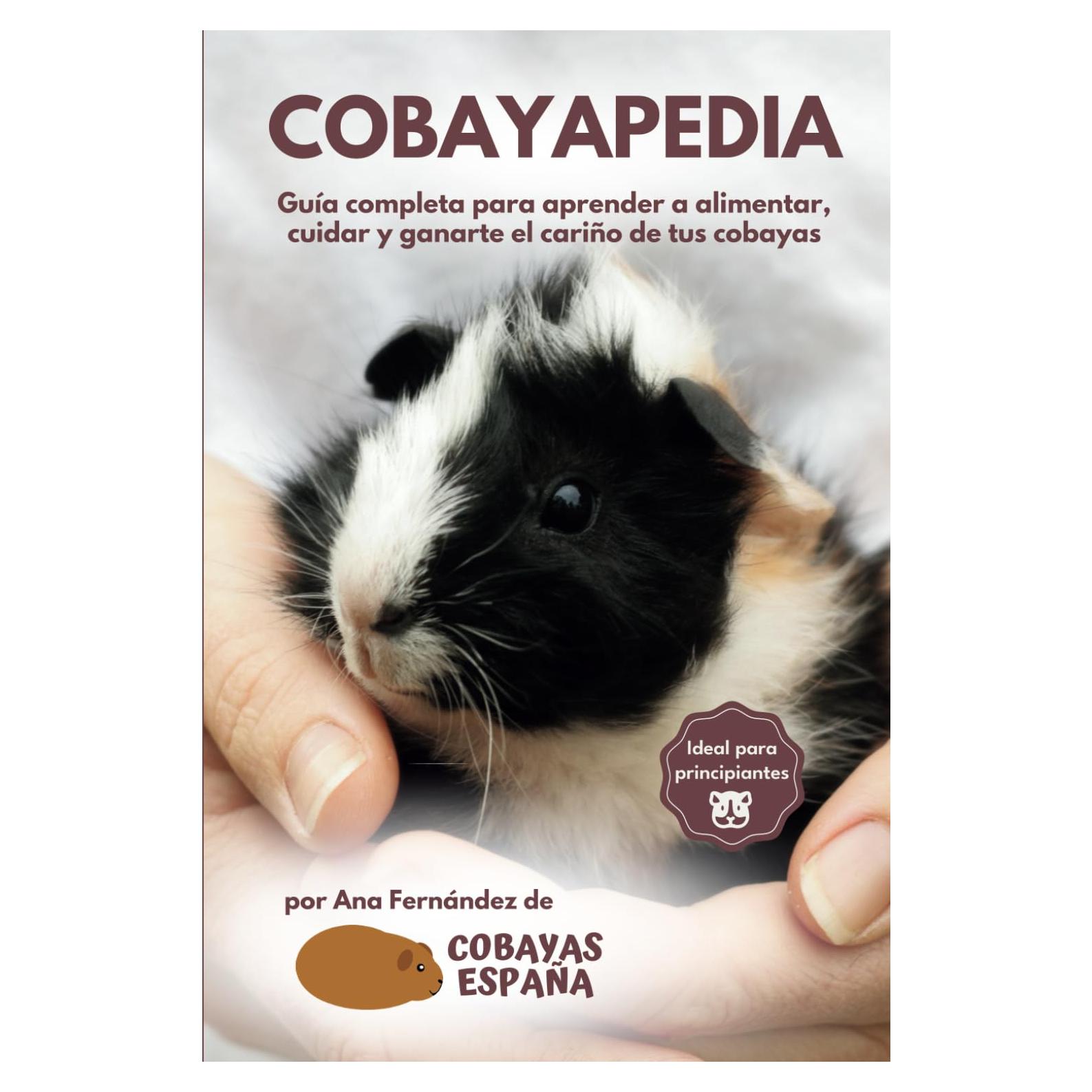 Cobayapedia: Guía completa para alimentar y cuidar a tus cobayas (COBAYAS ESPAÑA) (Spanish Edition)