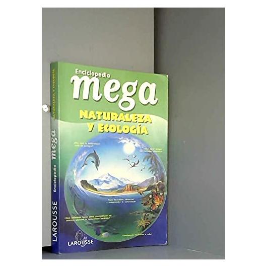 Enciclopedia Mega/ Encyclopedia Mega: Naturaleza Y Ecologia (Spanish Edition)