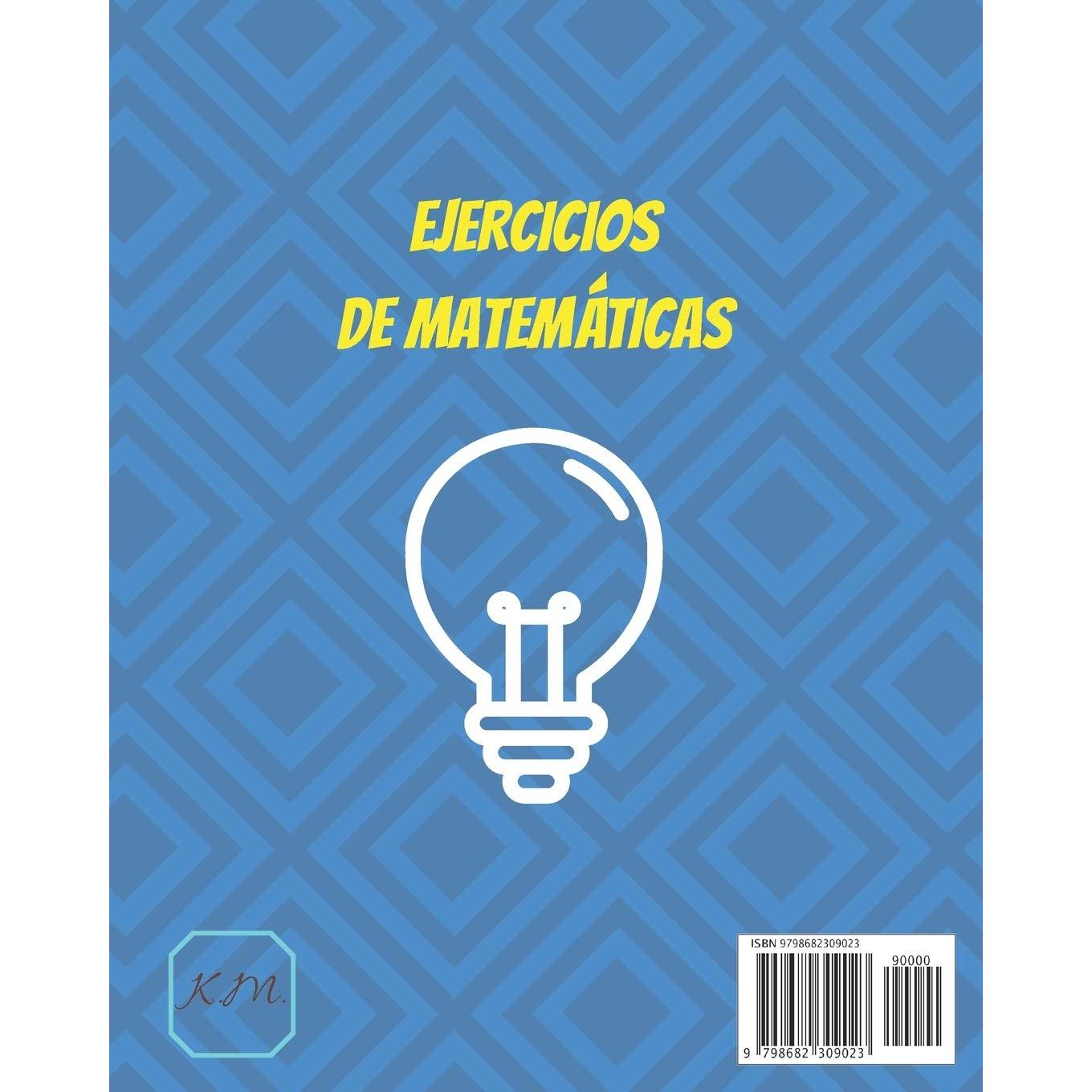 Ejercicios de Matemáticas para niños y niñas 7+: Divertido libro con problemas de Matemáticas para niños(as). Practicar en casa: suma, resta, multiplicación y división. (Spanish Edition)
