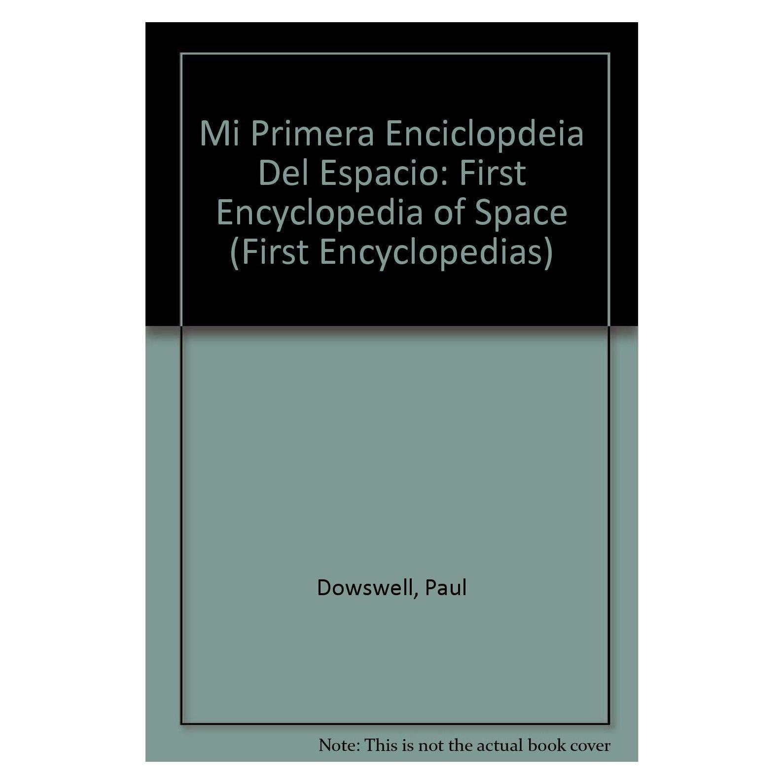 Mi Primera Enciclopdeia Del Espacio: First Encyclopedia of Space (First Encyclopedias) (Spanish Edition)