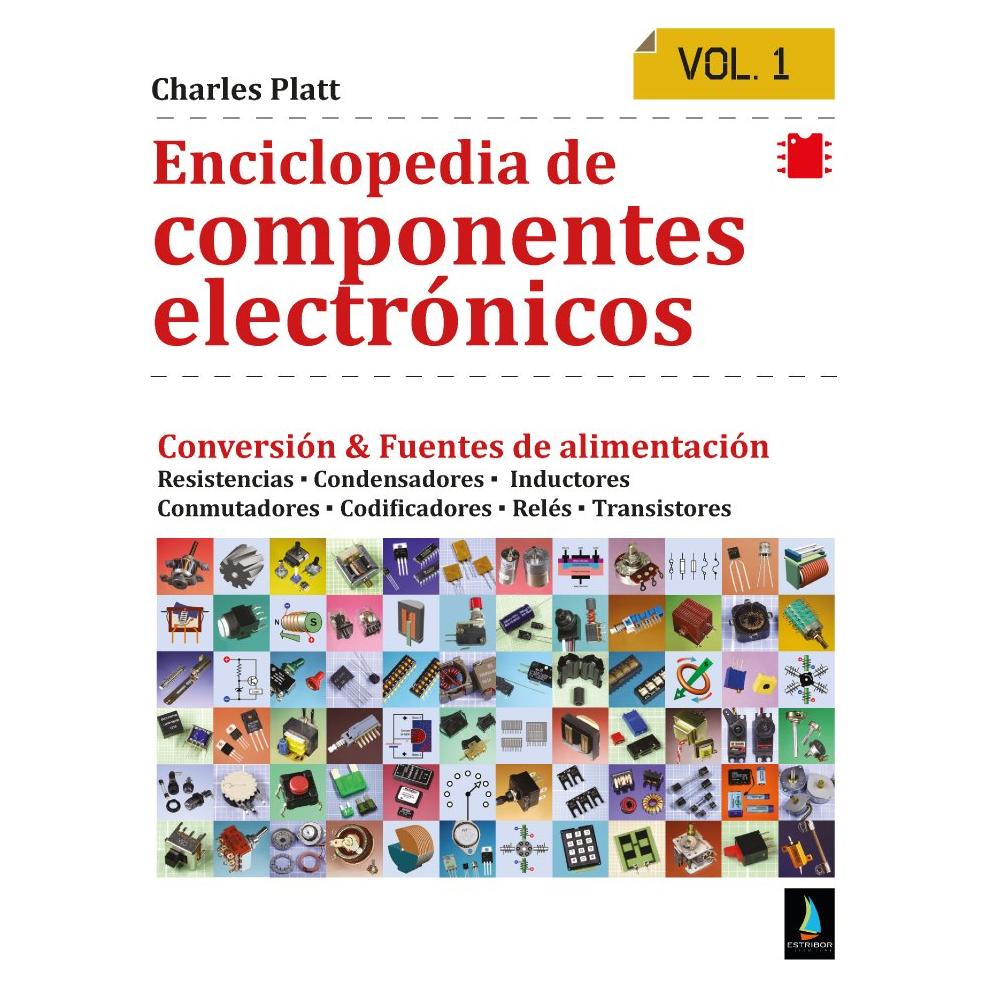 Enciclopedia de componentes electrónicos. Volumen 1 (Spanish Edition)