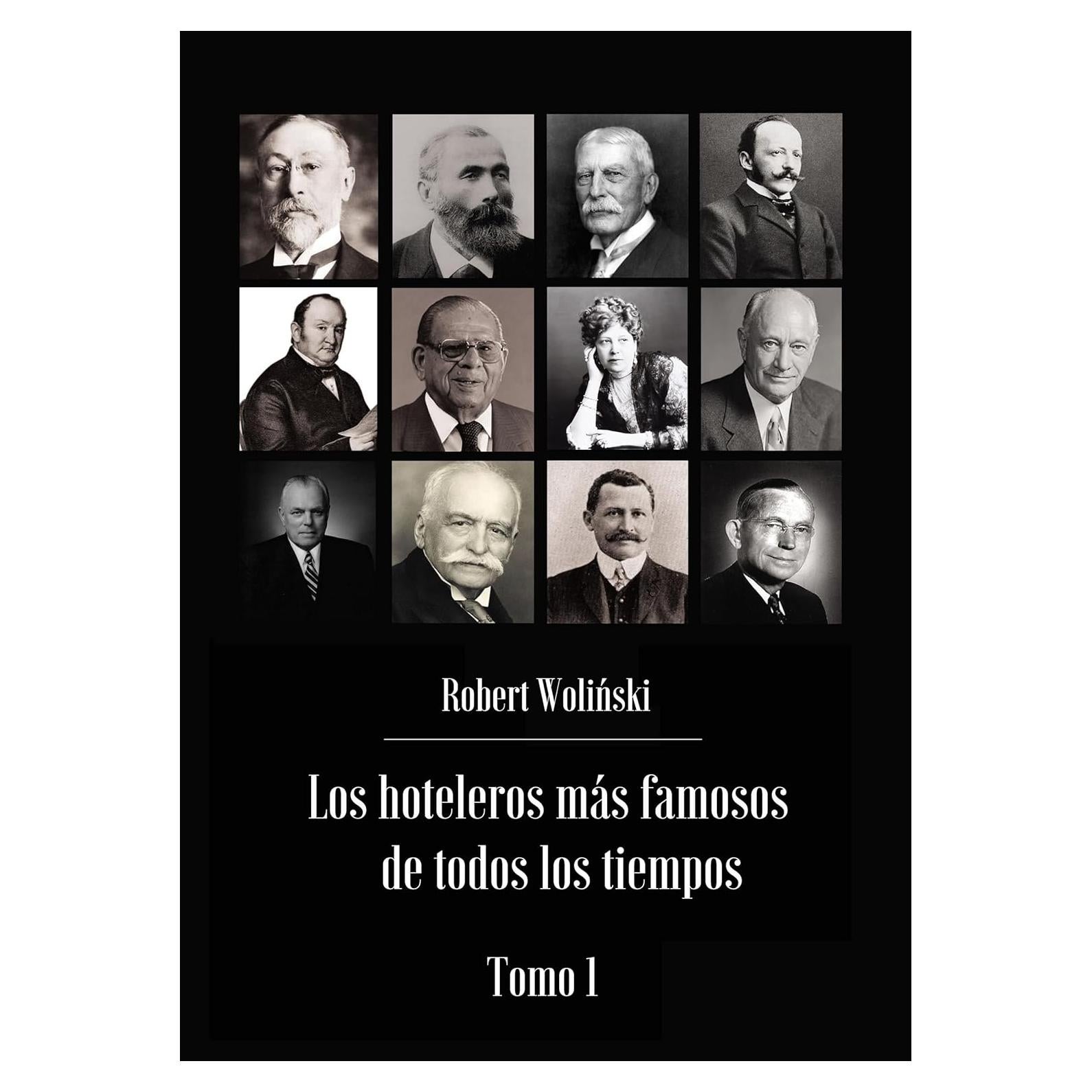 Los hoteleros más famosos Tomo 1 - Historia y Pioneros