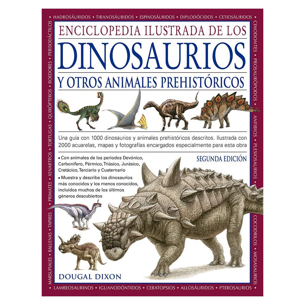 ENCICLOPEDIA ILUSTRADA DE LOS DINOSAURIOS Y OTROS ANIMALES PREHISTÓRICOS