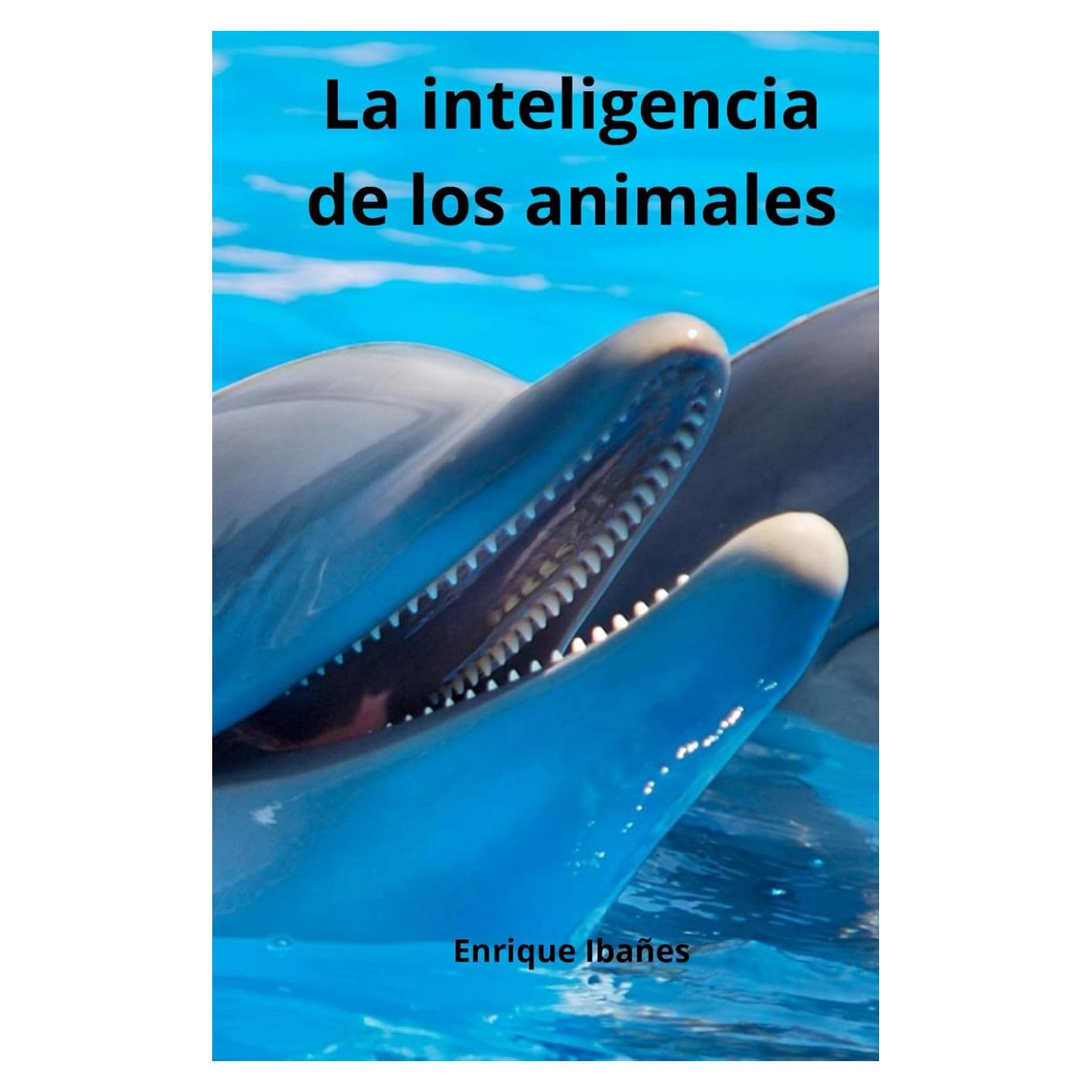 La inteligencia de los animales (Spanish Edition)