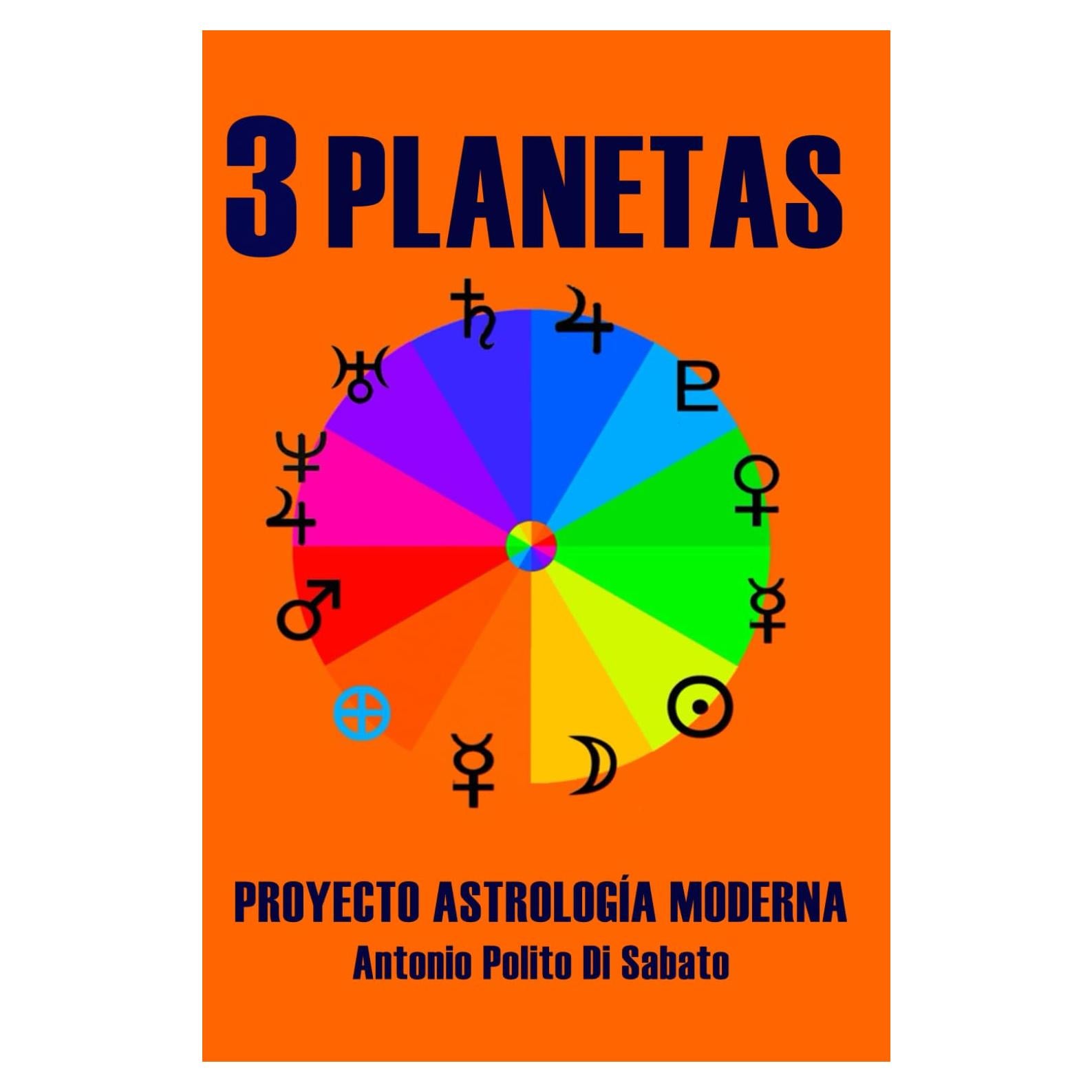 Proyecto de Astrologia Moderna 3: Planetas. El Conjunto de los Cuerpos Planetarios (Proyecto Astrología Moderna) (Spanish Edition)