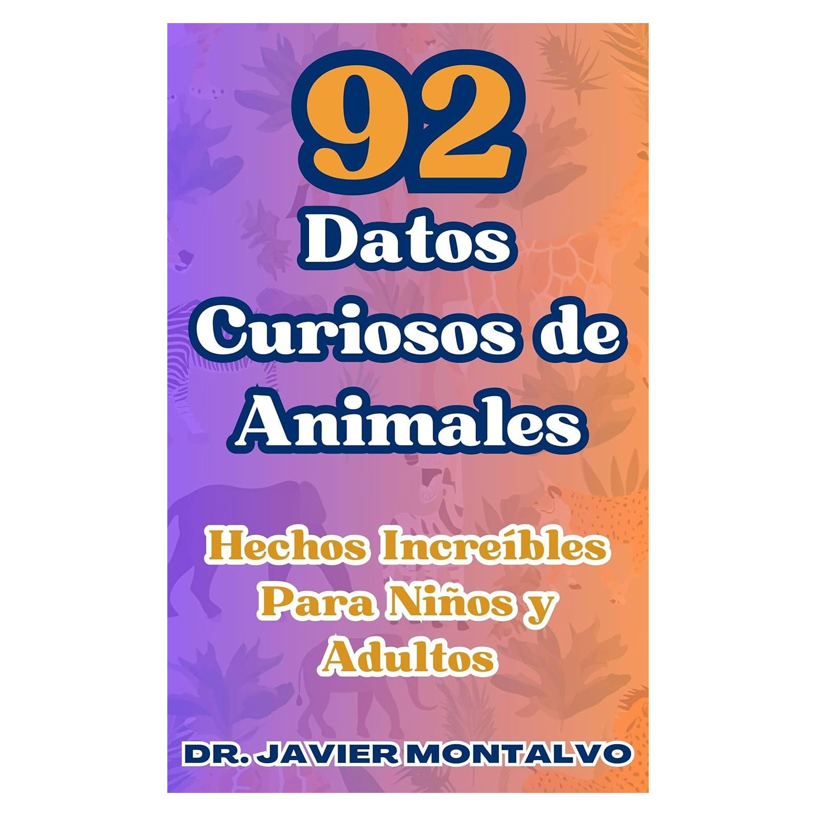 92 Datos Curiosos de Animales - Libro para Niños y Adultos