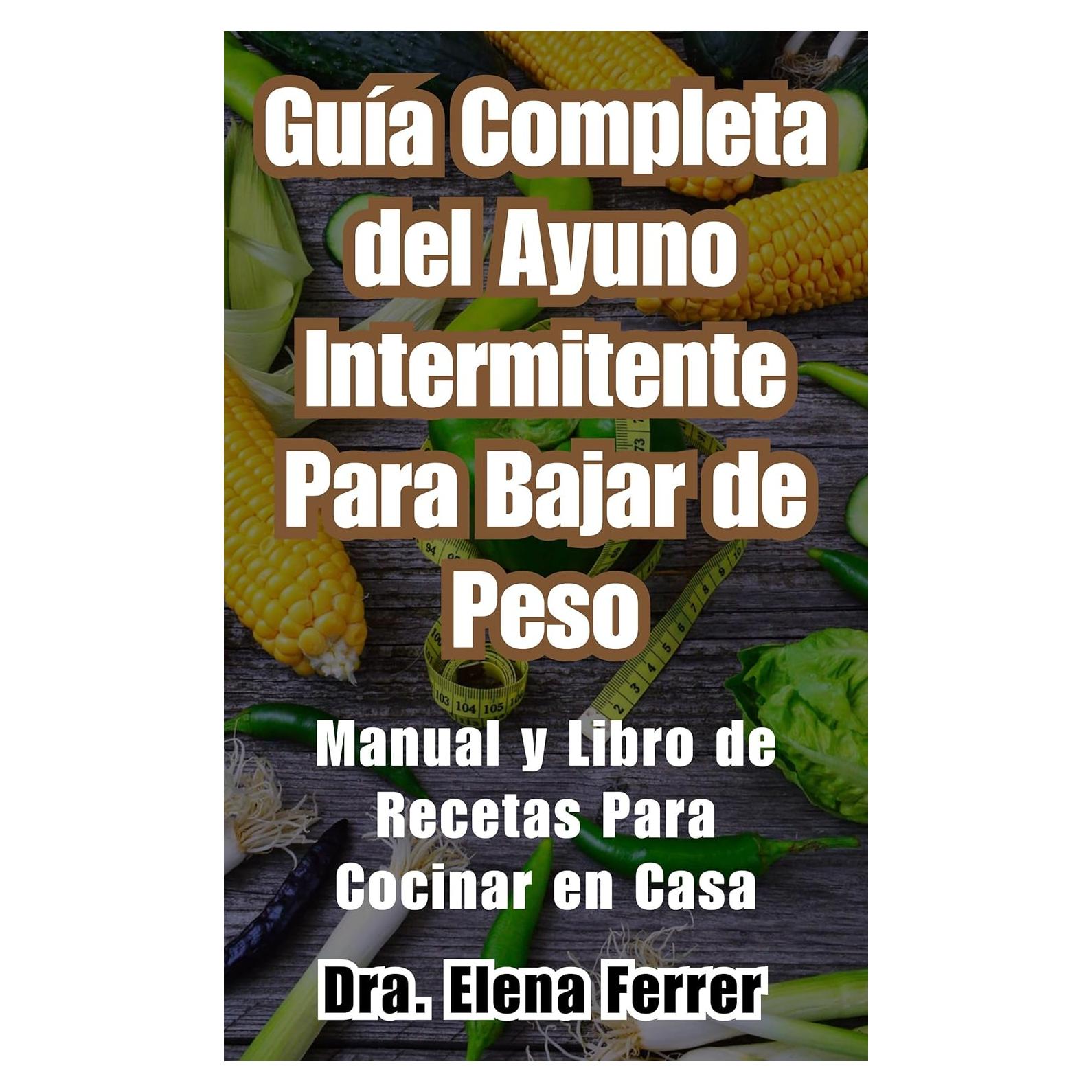 Guía del Ayuno Intermitente - Recetas Saludables y Fáciles