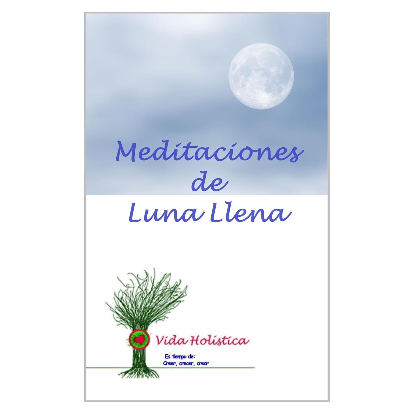 Meditaciones de Luna Llena - Vida Holística - 220 Páginas