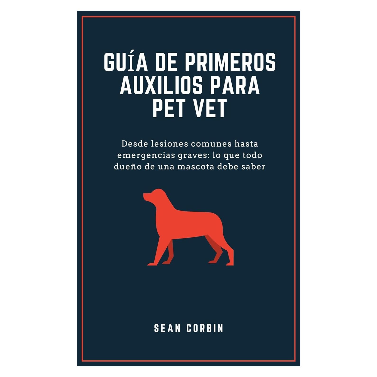 Guía de Primeros Auxilios para Mascotas - Veterinaria - Español