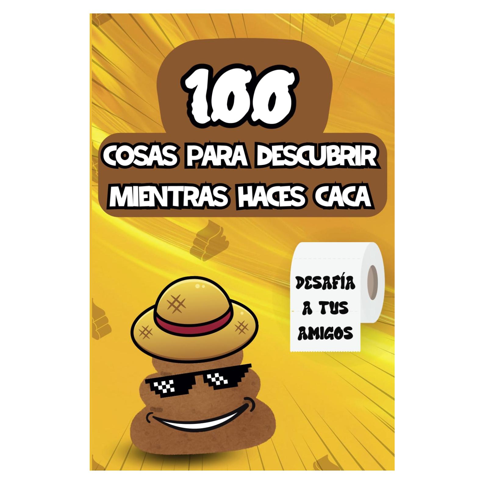 100 cosas que descubrir al hacer caca: Explora el mundo a través de curiosidades, juegos y concursos (Spanish Edition)