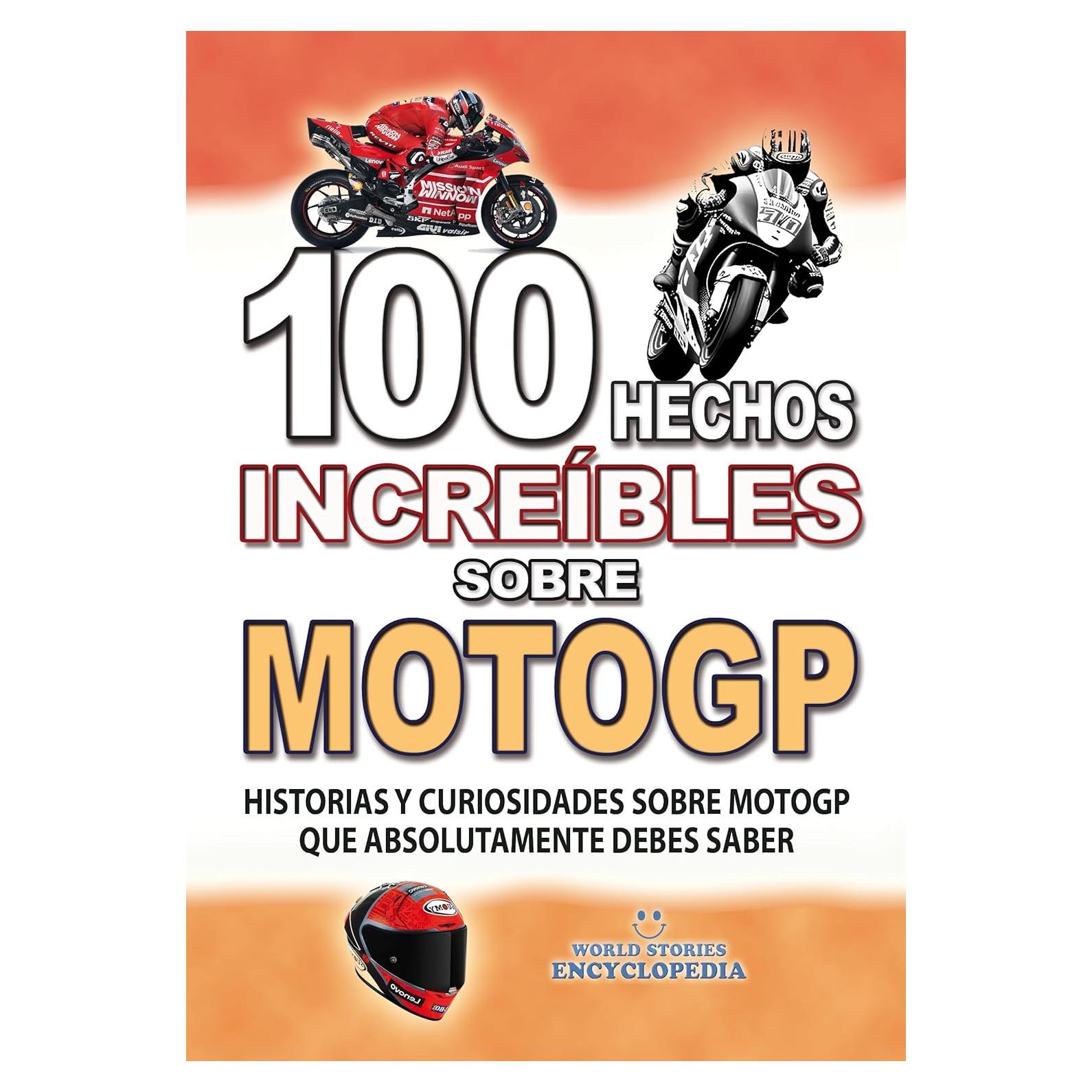 100 Hechos Increíbles sobre MotoGP - Edición en Español