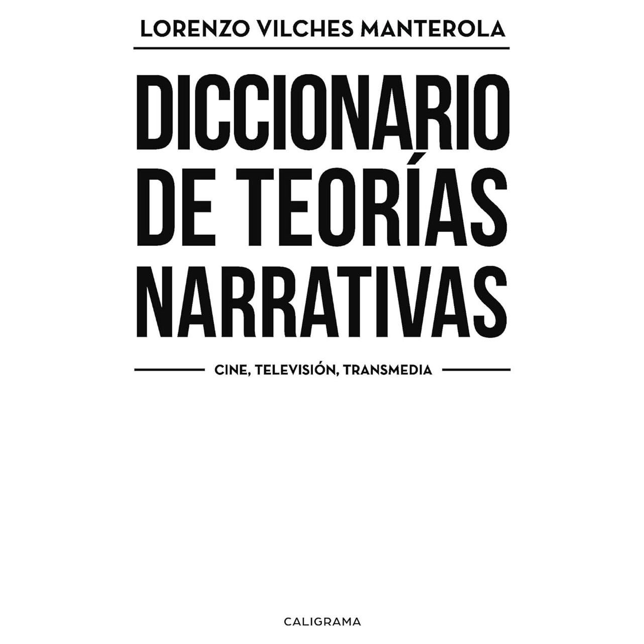 Diccionario de teorías narrativas: Cine, Televisión, Transmedia (Spanish Edition)