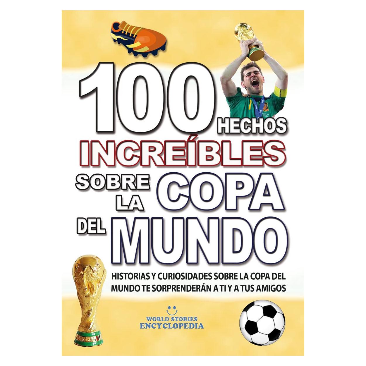 100 Hechos Increíbles sobre la Copa del Mundo - Edición Español