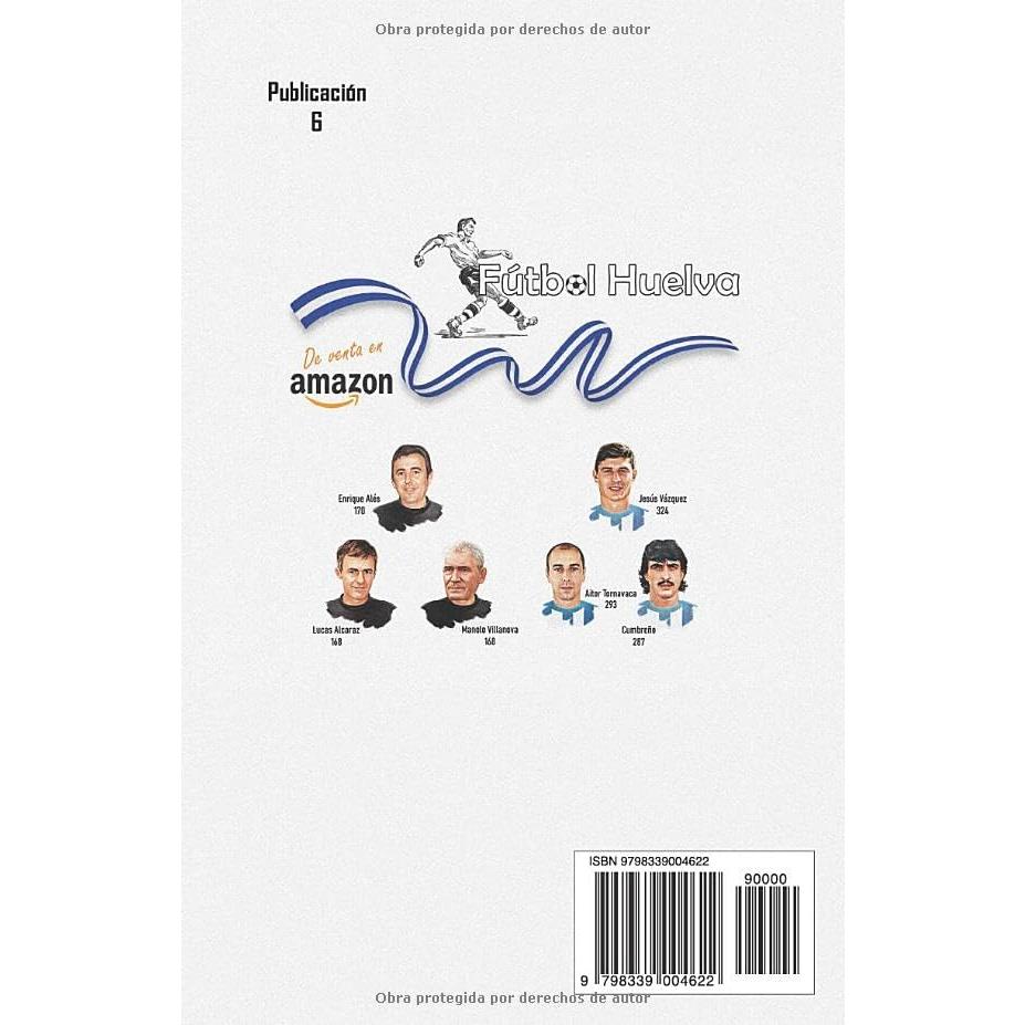 Real Club Recreativo de Huelva. Listado Histórico de Entrenadores y Jugadores en Liga y Copa 1906 - 2023/24 (Spanish Edition)