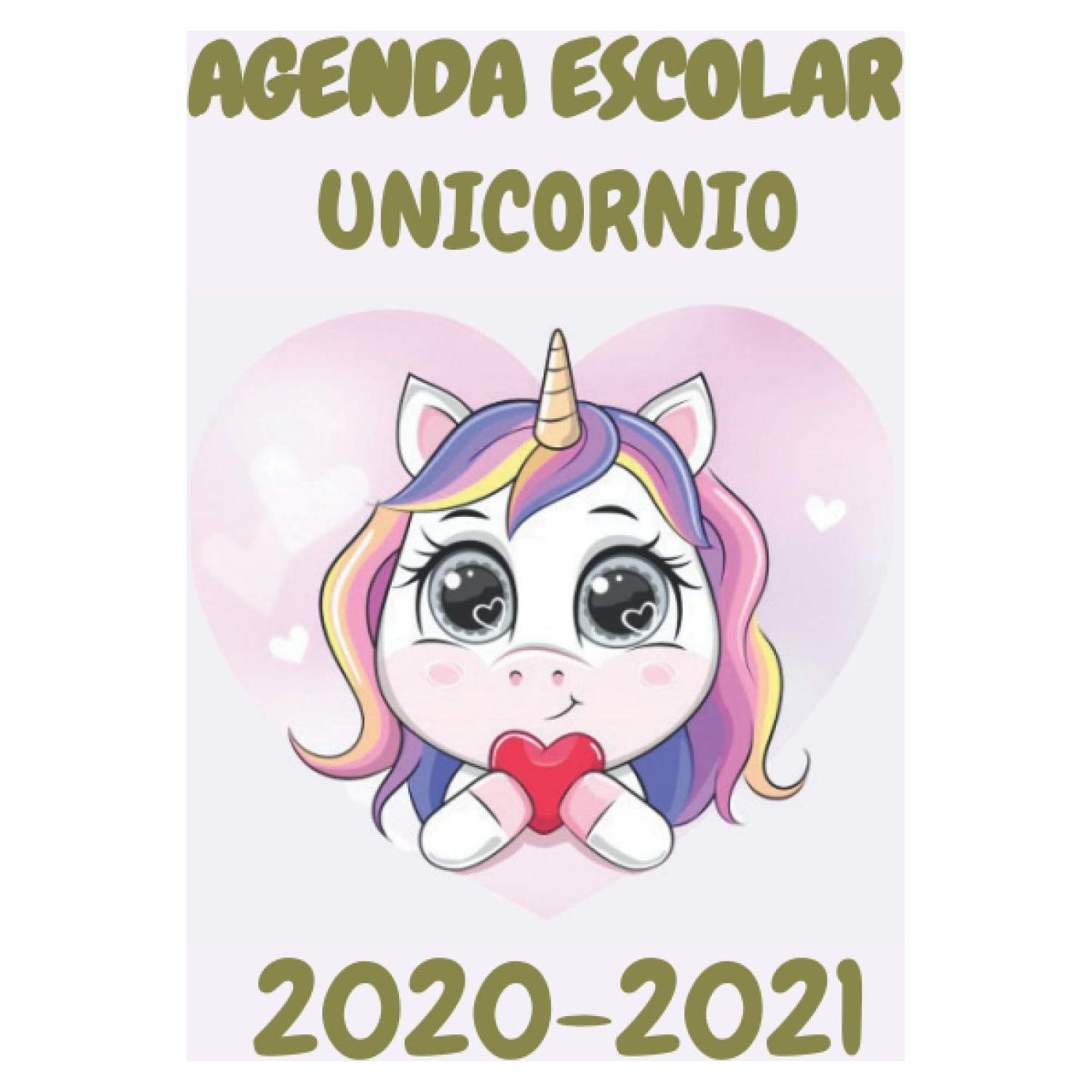 Agenda Escolar 2020 2021 Unicornio: Planificador 2020 2021 Primaria - Colegio - Secundaria (Spanish Edition)