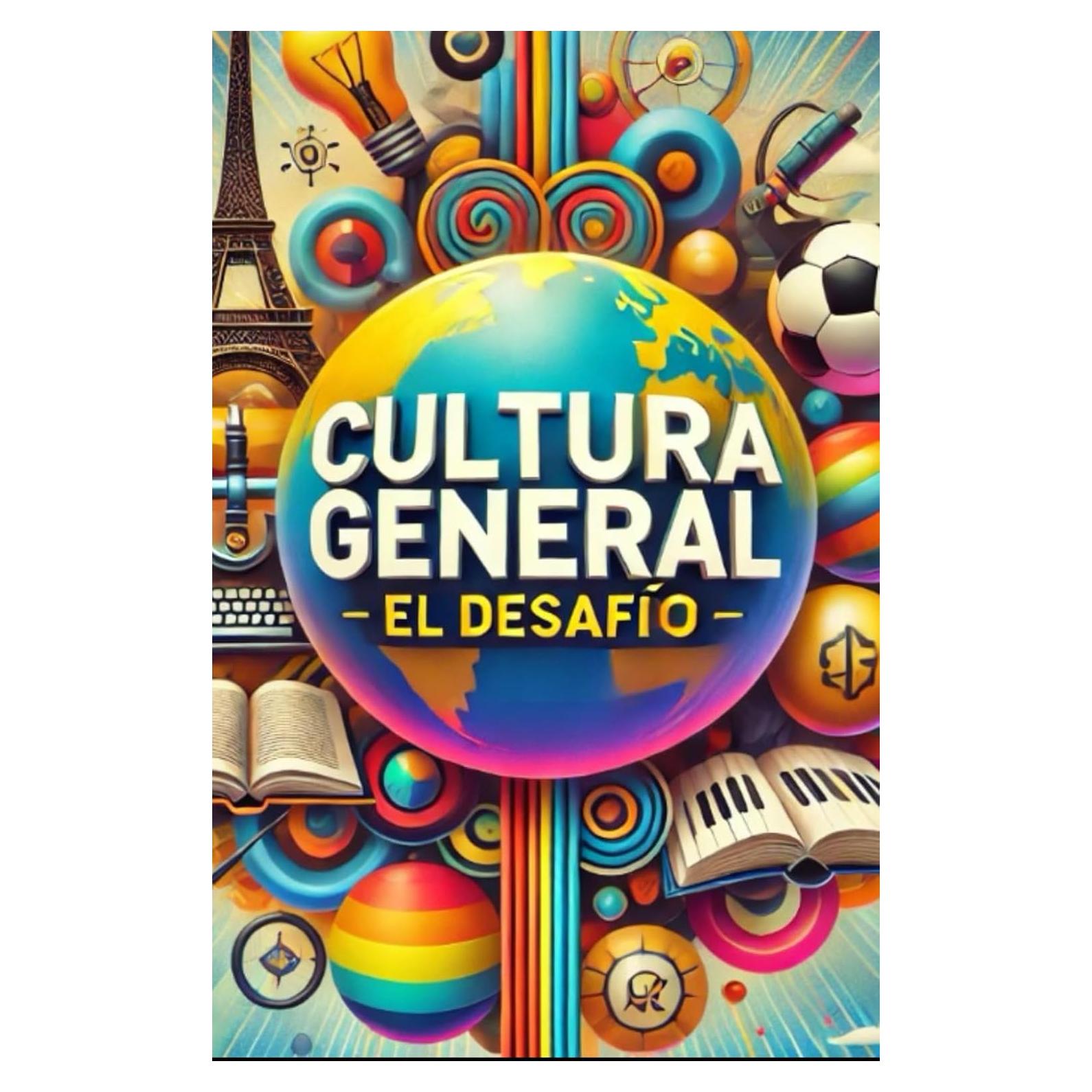CULTURA GENERAL: EL DESAFÍO (Spanish Edition)