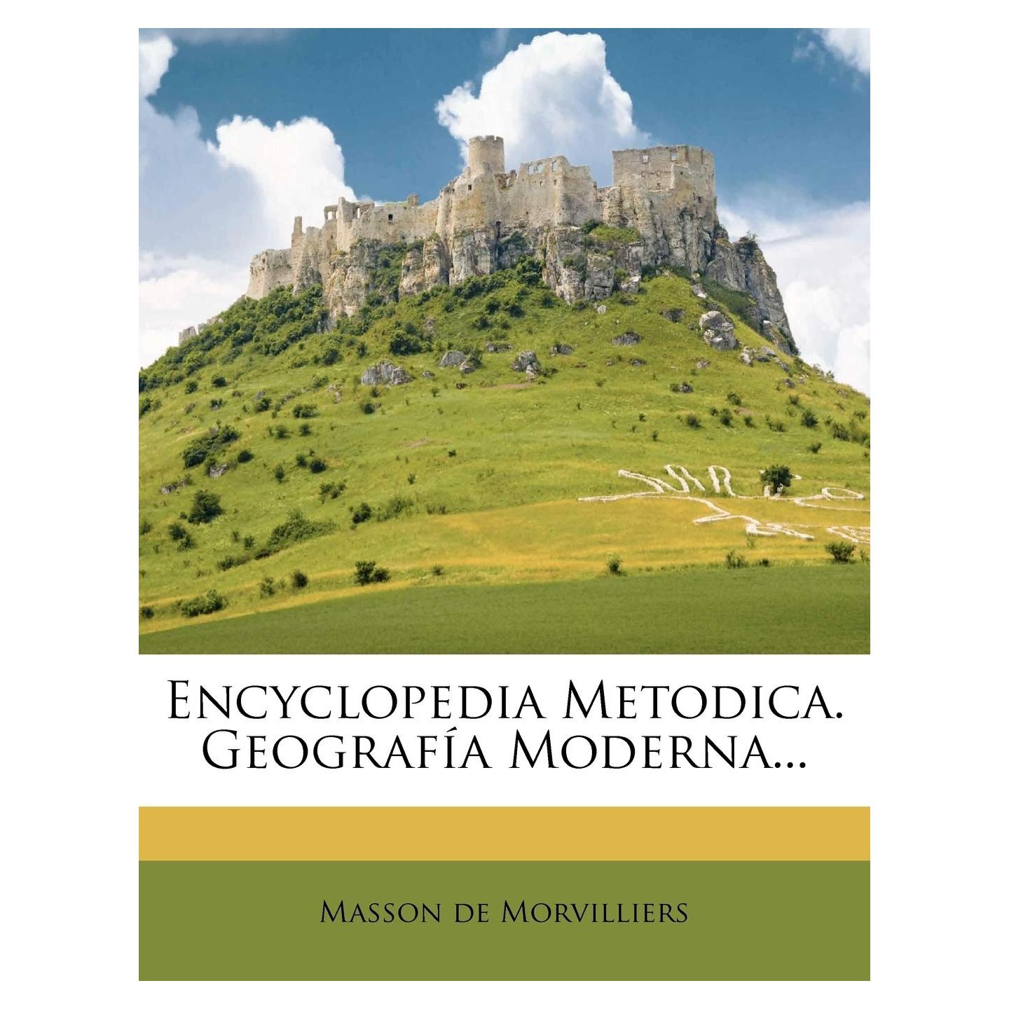 Encyclopedia Metodica. Geografia Moderna... (Spanish Edition)