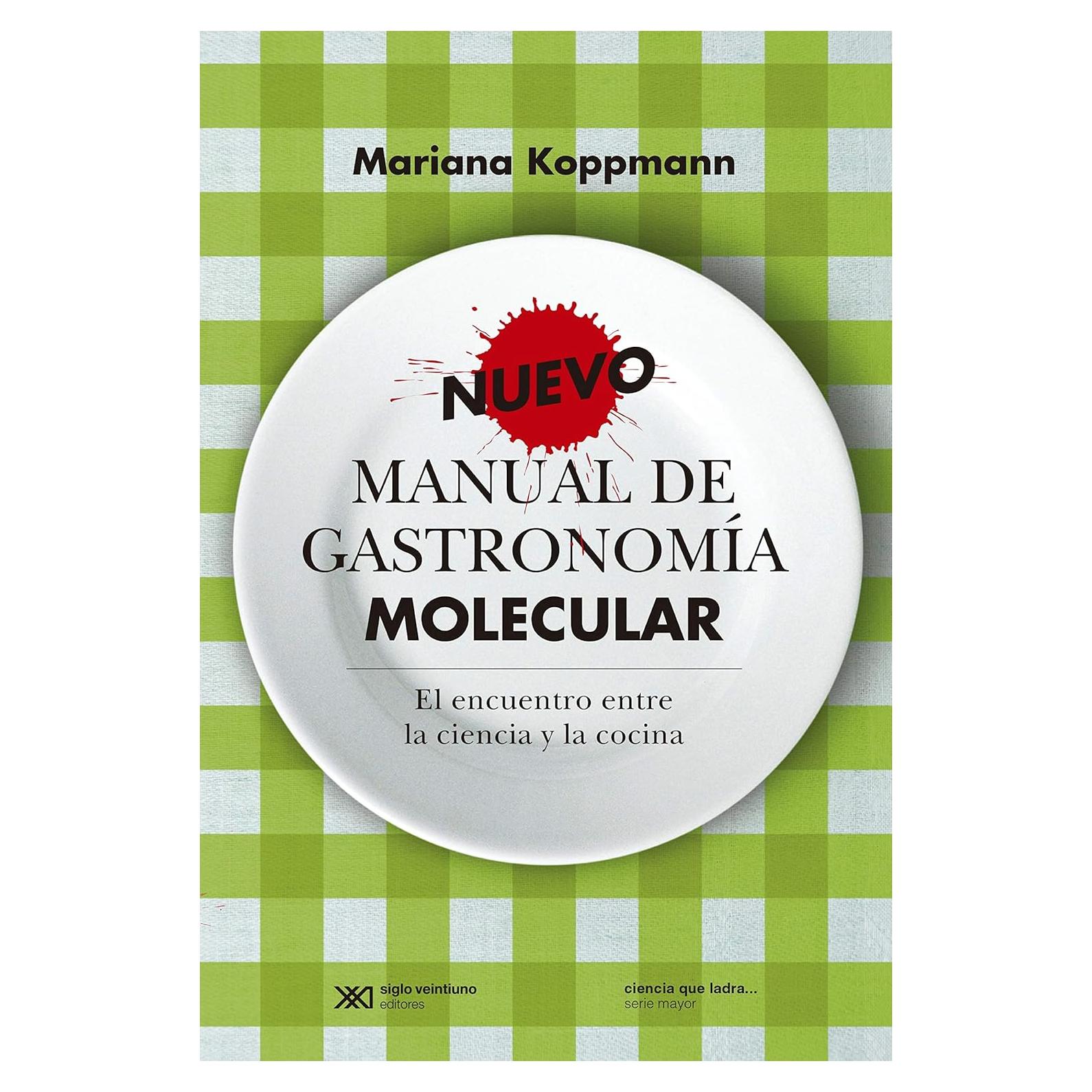 Manual de Gastronomía Molecular Mariana Koppmann 245 Páginas