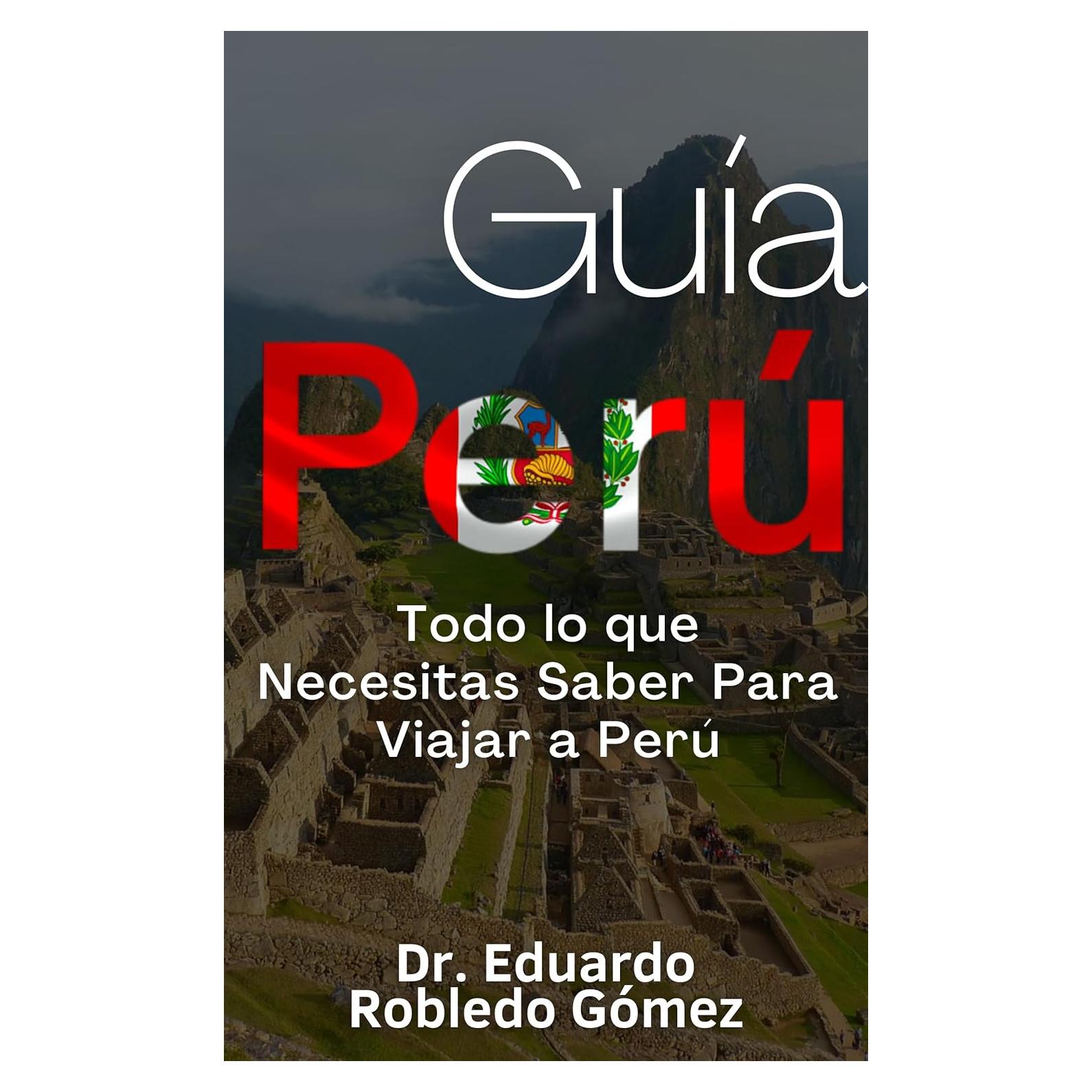 Guía de Viaje Perú - Editorial Guías de Viaje - 60 Páginas