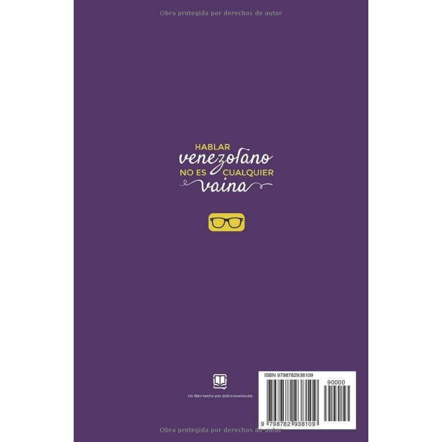 El Diccionario Venezolano: La más amplia recopilación de palabras, términos, modismos y expresiones venezolanas (Spanish Edition)