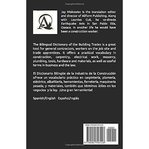 The Bilingual Dictionary of the Building Trades, Spanish/English: El Diccionario Bilingüe de la Industria de la Construcción, Español/Inglés (The Spanish-English Dictionary of...)
