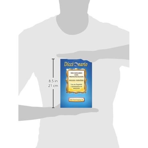 Diccionario con Pronunciación: Lea en Español y Pronuncie en Inglés (Spanish Edition)