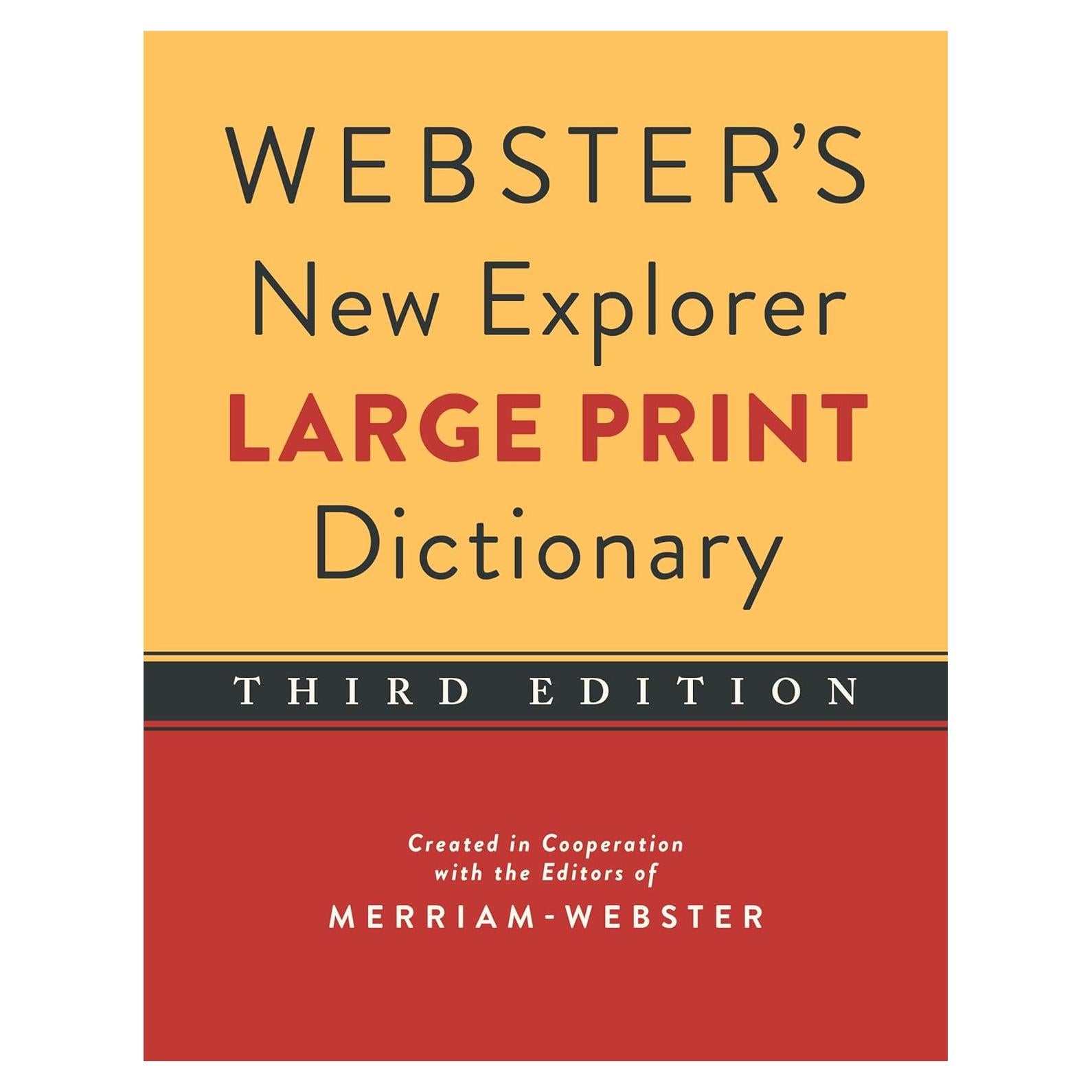 Webster's New Explorer Large Print Dictionary, Third Edition, Newest Edition