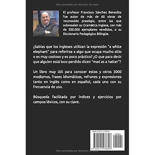 Diccionario Bilingüe de Modismos: Más de 2.500 modismos, frases idiomáticas, refranes y expresiones en inglés y español (Spanish Edition)