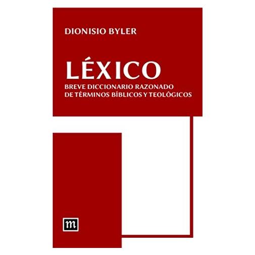 Léxico: Breve diccionario razonado de términos bíblicos y teológicos (Spanish Edition)