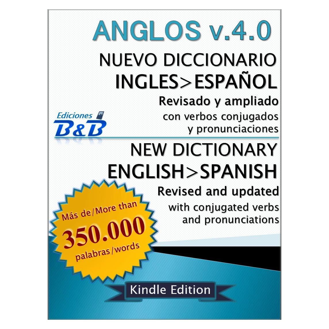 Nuevo Diccionario Inglés-Español ANGLOS v.4.0 (Spanish Edition)