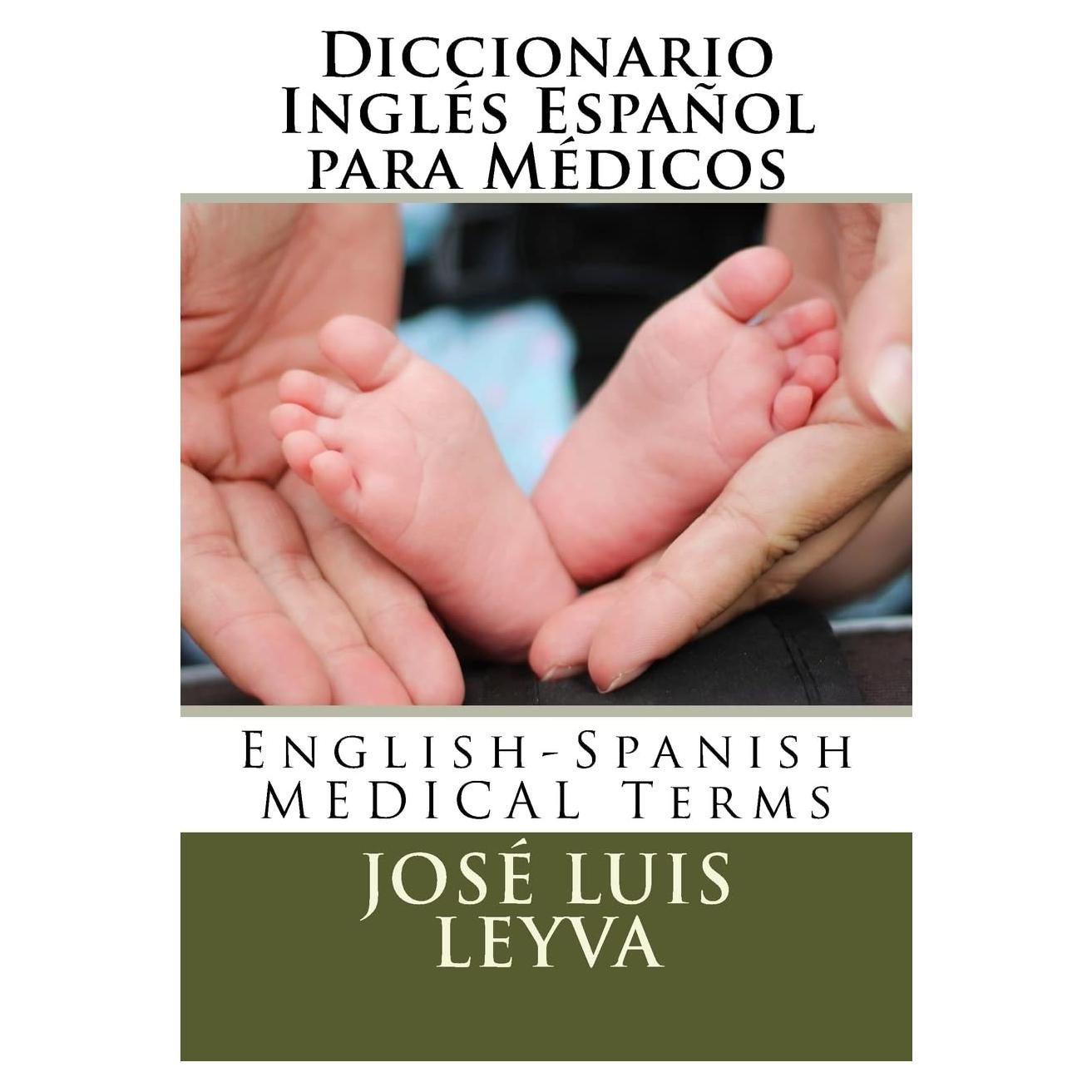 Diccionario Inglés Español para Médicos: English-Spanish MEDICAL Terms