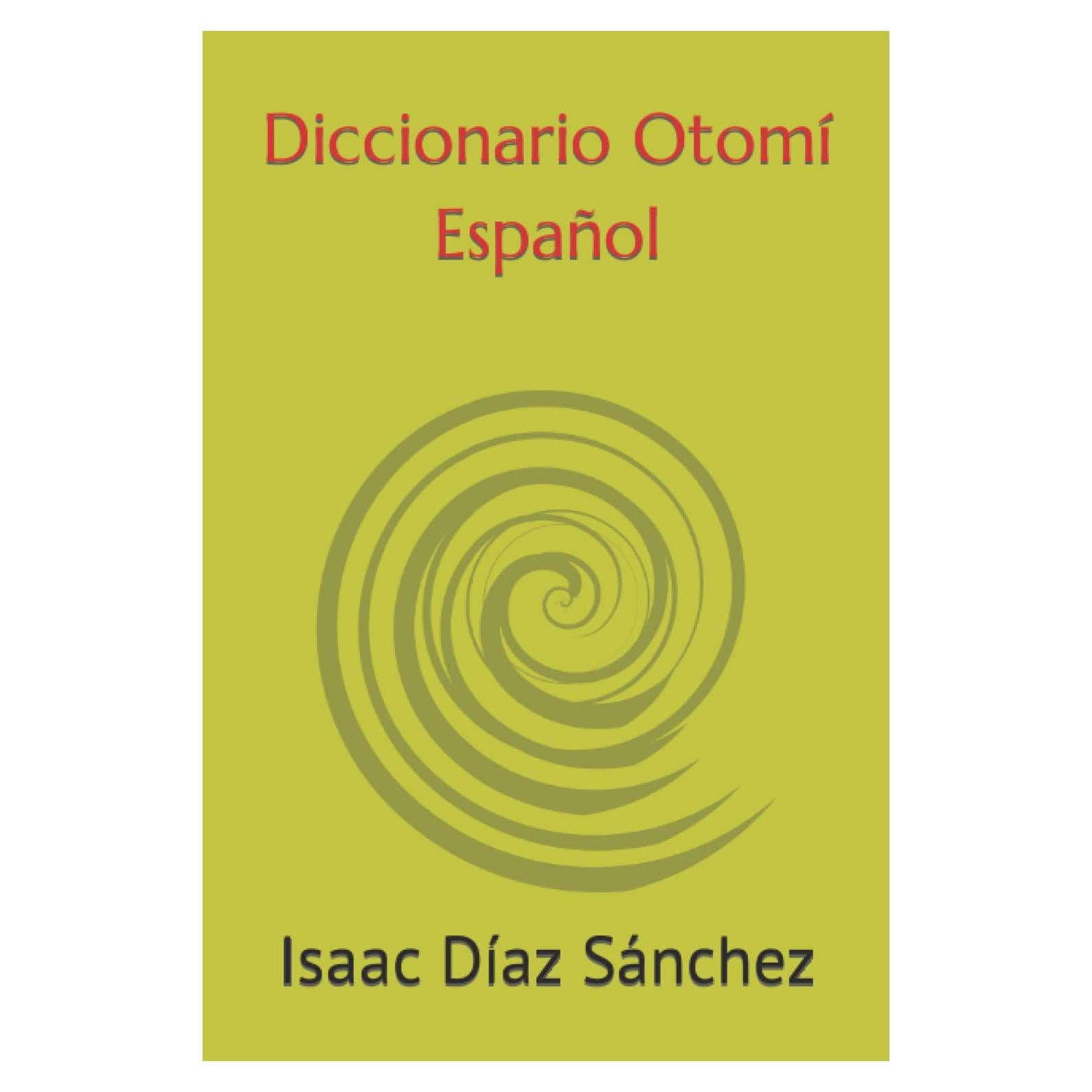 Diccionario Otomí Español (Spanish Edition)