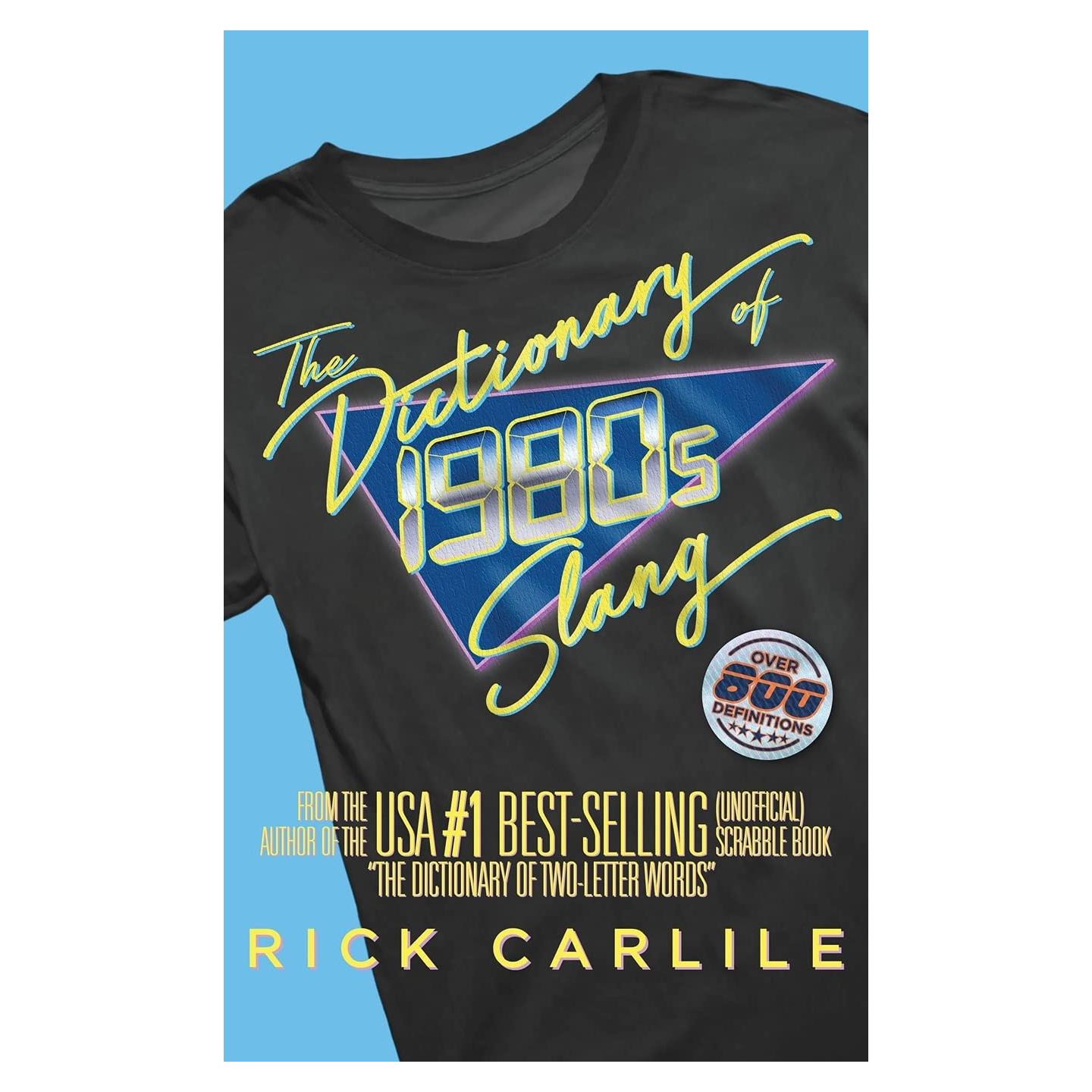 The Dictionary of 1980s Slang: Stranger than Fiction! The Totally Awesome Guide to Rockin' '80s Lingo