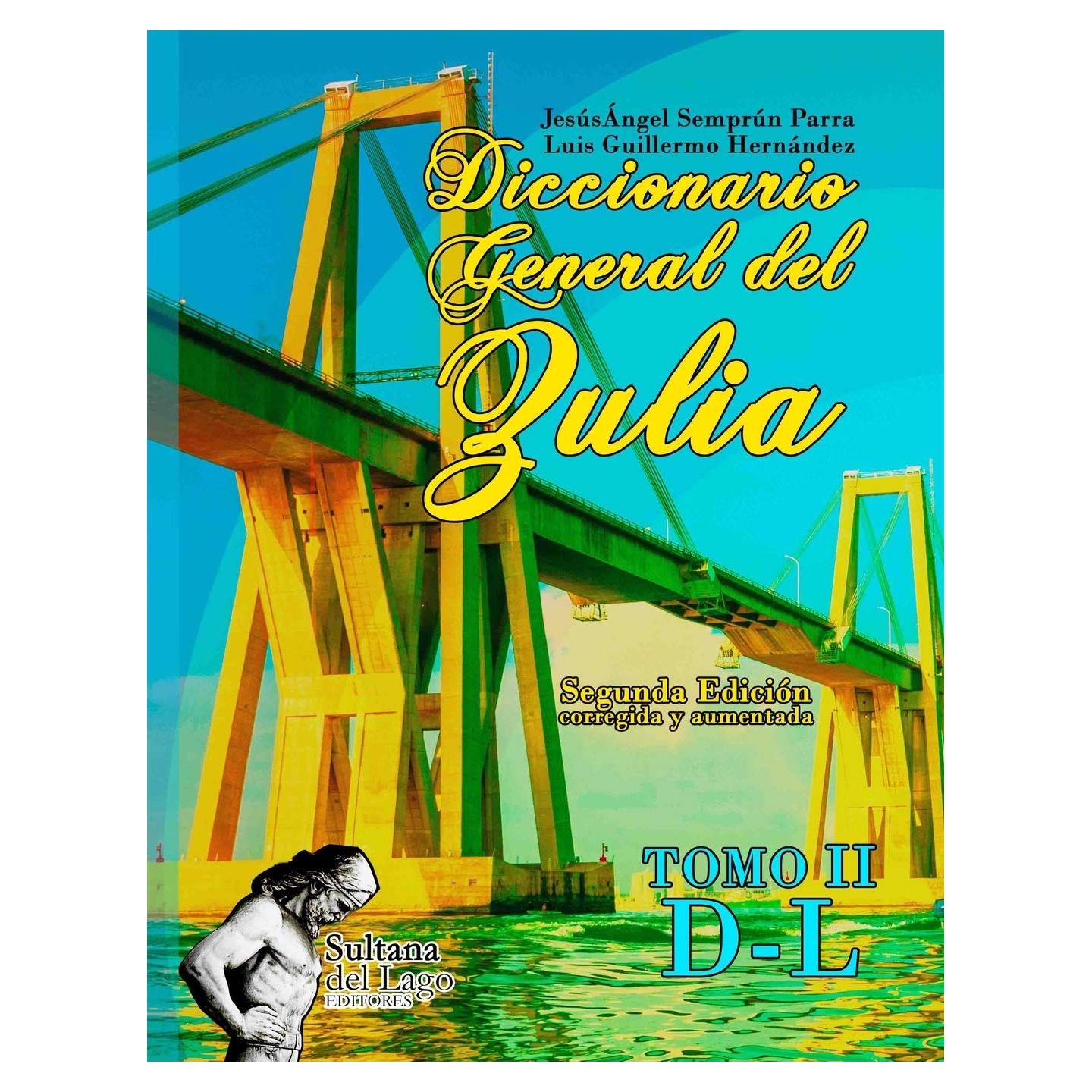 Diccionario General del Zulia: Tomo II: de la letra D a la letra L (Spanish Edition)