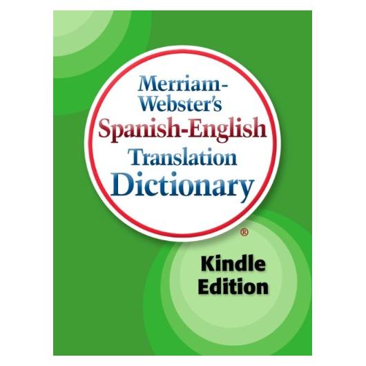 Merriam-Webster's Spanish-English Translation Dictionary, Kindle Edition (Spanish Edition)