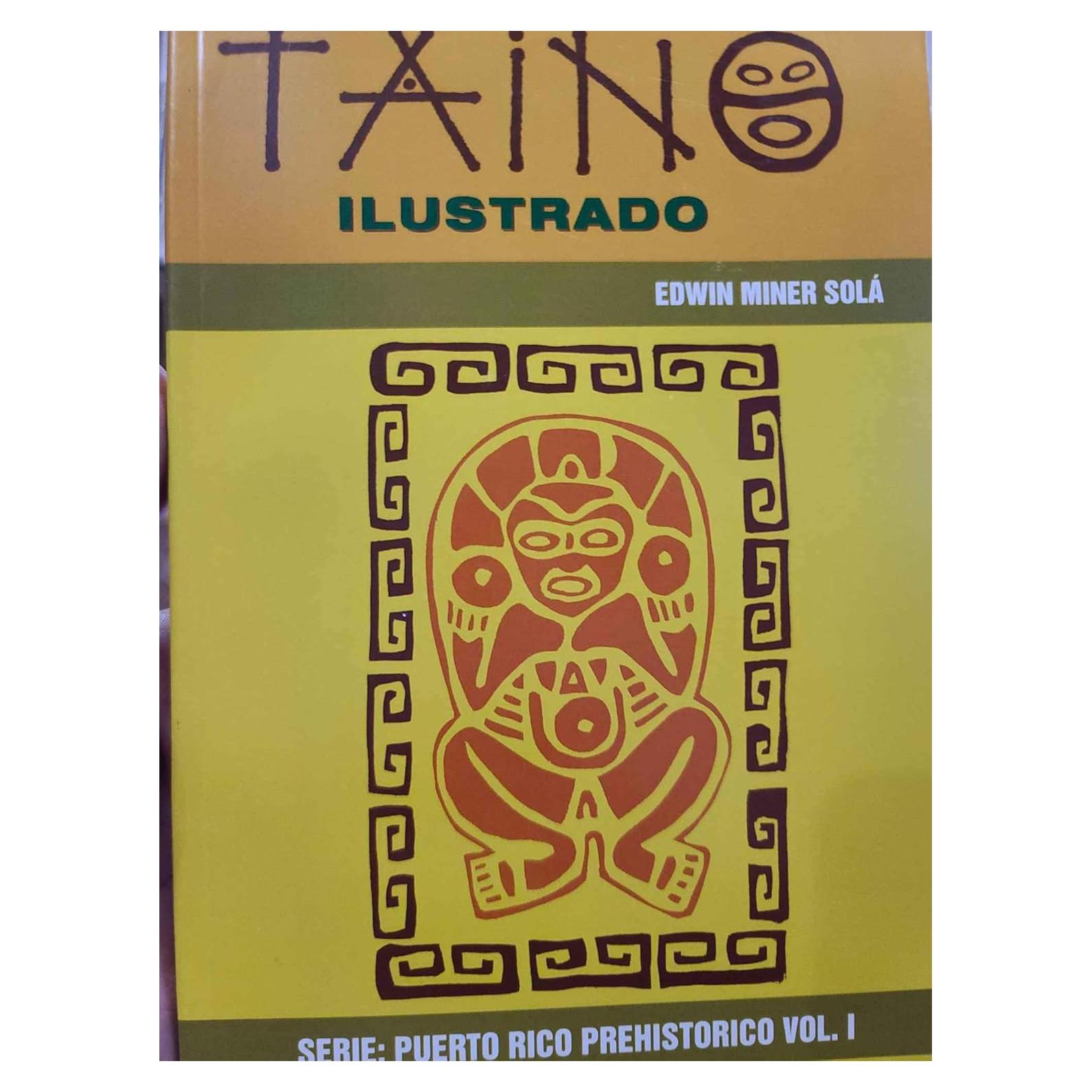 Diccionario taino ilustrado (Serie Puerto Rico prehistórico) (Spanish Edition)