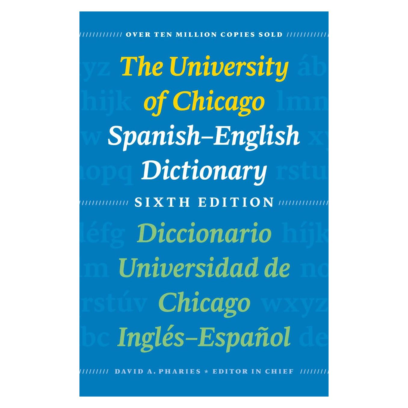 The University of Chicago Spanish-English Dictionary, Sixth Edition: Diccionario Universidad de Chicago Inglés-Español, Sexta Edición