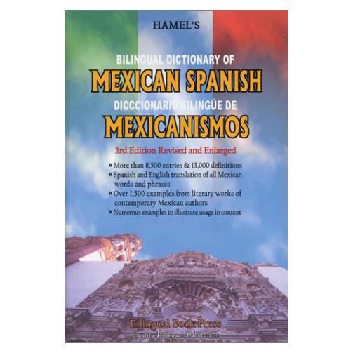 Hamel's Bilingual Dictionary of Mexican Spanish : Diccionario Bilingue De Mexicanismos (Spanish Edition)