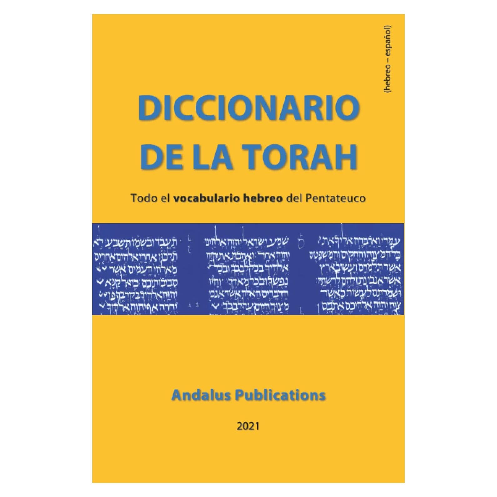 Diccionario de la Torah (hebreo – español): Todo el vocabulario hebreo del Pentateuco (Lenguas de la Biblia y el Corán) (Spanish Edition)